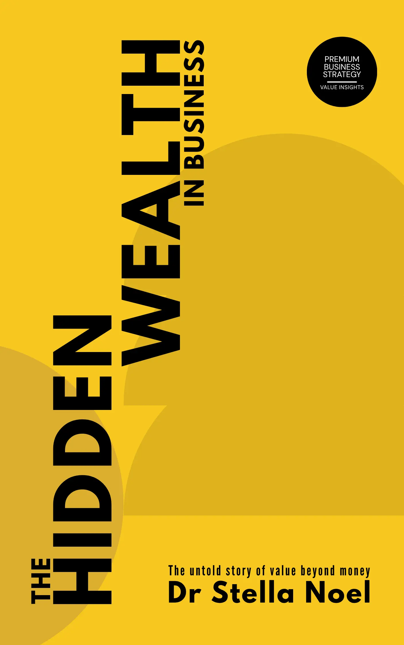 The Hidden Wealth in Business